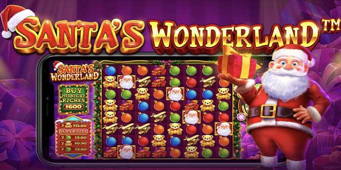 Taktik Menang Besar Di Slot Santa's Wonderland