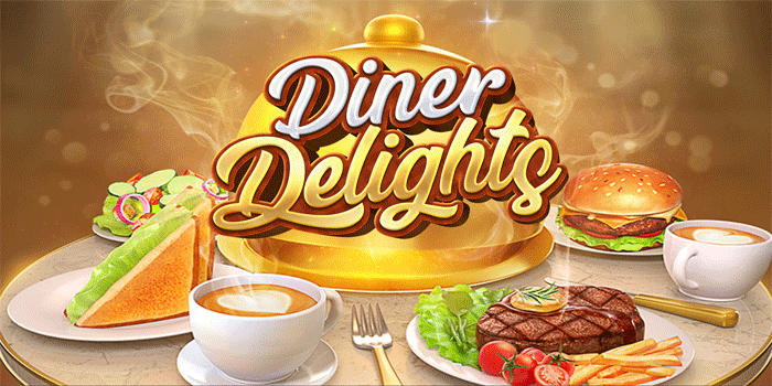 Cara Mudah Raih Maxwin Besar Slot Diner Delights Hari Ini
