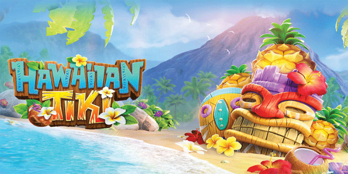Tips Terbaik Dapatkan Jackpot Slot Hawaiian Tiki Secara Konsisten